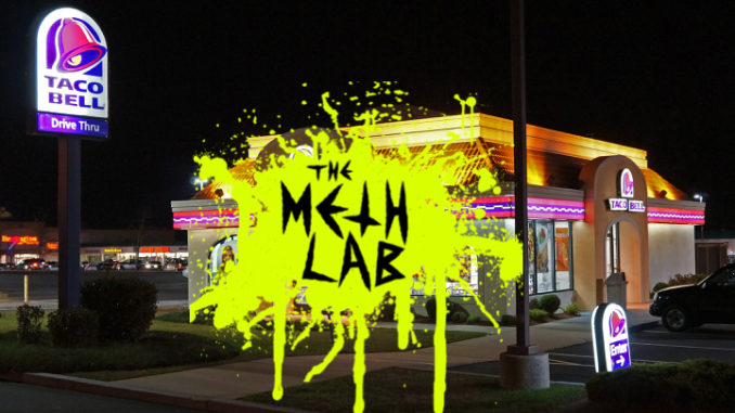 Taco Bell meth lab