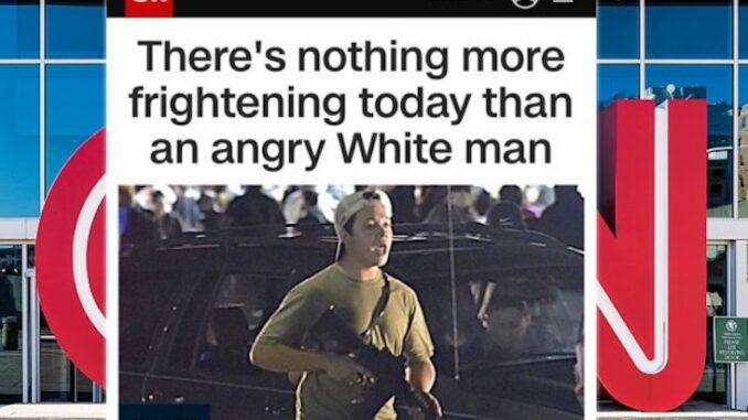CNN says there is nothing more scary than an angry white man