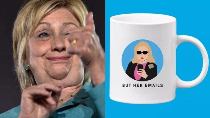 Hillary Clinton is selling coffee mugs for $20 referencing her 33,000 deleted emails during her tenure as Secretary of State.