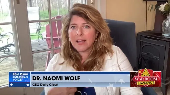Dr. Naomi Wolf: ‘Covid Is a Globalist Bioweapon’ Designed To ‘Slowly Depopulate the World’